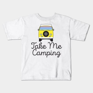 Take Me Camping Shirt Kids T-Shirt